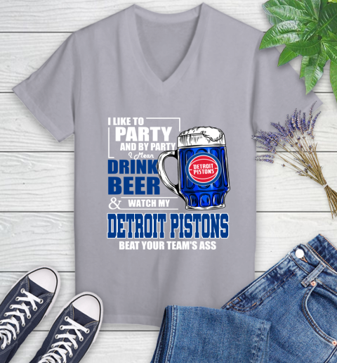 NBA Drink Beer and Watch My Detroit Pistons Beat Your Team's Ass Basketball Women's V-Neck T-Shirt 4