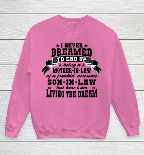 I never dreamed i'd end up being a Mother in law of a Freaking awesome  Mother in law Youth Sweatshirt 3