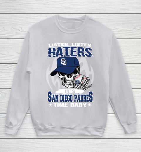 Listen Haters It is PADRES Time Baby MLB Youth Sweatshirt 3