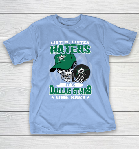 Listen Haters It is STARS Time Baby NHL T-Shirt 10