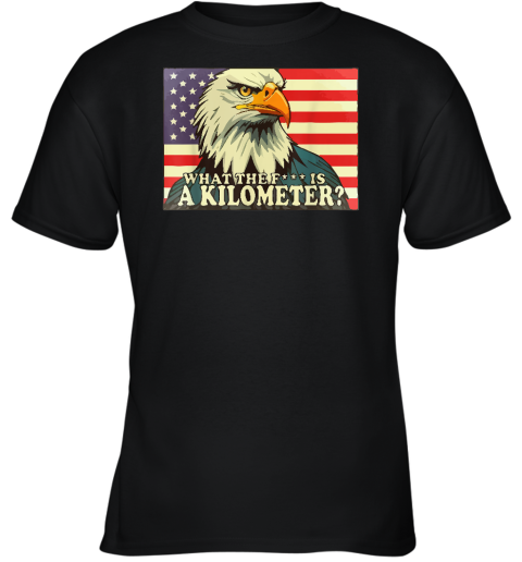 WTF What The Fuck Is A Kilometer George Washington July 4th Youth T-Shirt