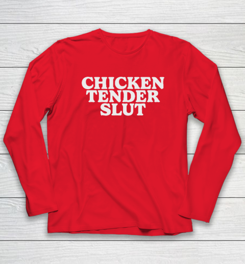 Chicken Tender Slut Long Sleeve T-Shirt 6
