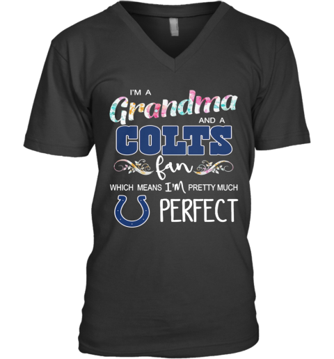 Im A Grandma And A Colts Fan Which Means Im Pretty Much Perfect V-Neck T-Shirt