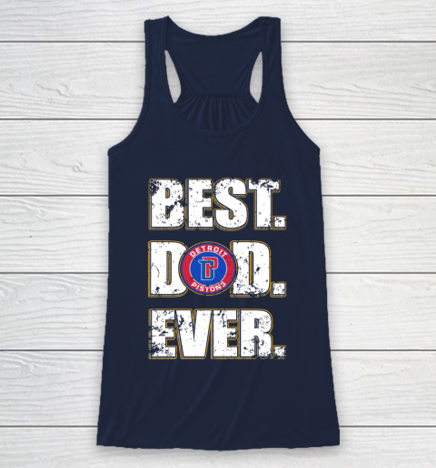 NBA Detroit Pistons Basketball Best Dad Ever Family Shirt Racerback Tank 8