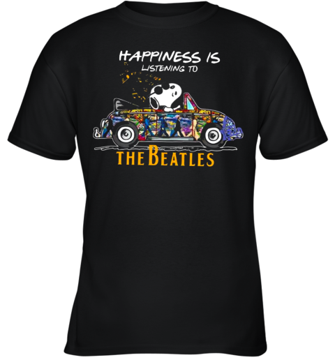 Happiness Is Listening To The Beatles Youth T-Shirt