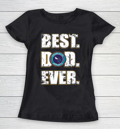 NBA Charlotte Hornets Basketball Best Dad Ever Family Shirt Women's T-Shirt
