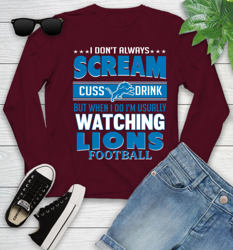 Detroit Lions NFL Football I Scream Cuss Drink When I'm Watching My Team Youth Long Sleeve 6