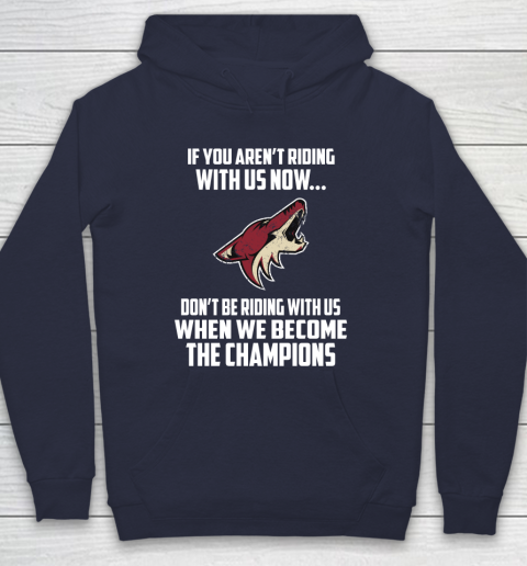 NHL Arizona Coyotes Hockey We Become The Champions Hoodie 2