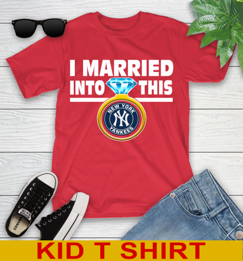 New York Yankees MLB Baseball I Married Into This My Team Sports Youth T Shirt Tee For Sports