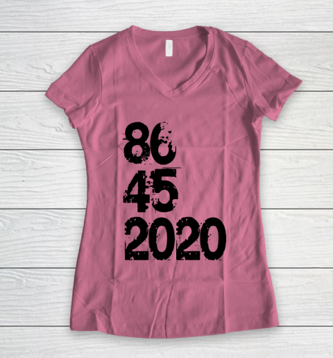 86 45 2020 Anti Trump Shirt 8645 Dump Trump Women's V-Neck T-Shirt 7