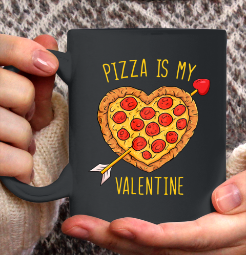 Pizza Is My Valentine Funny Valentines Day Ceramic Mug 11oz