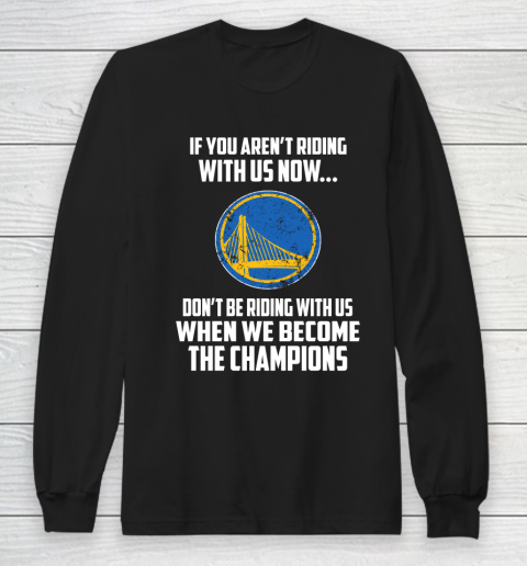 NBA Golden State Warriors Basketball We Become The Champions Long Sleeve T-Shirt
