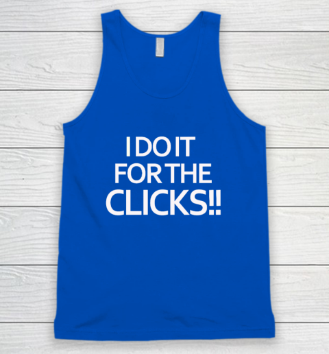 Mike Boylan I Do It For The Clicks Tank Top 3