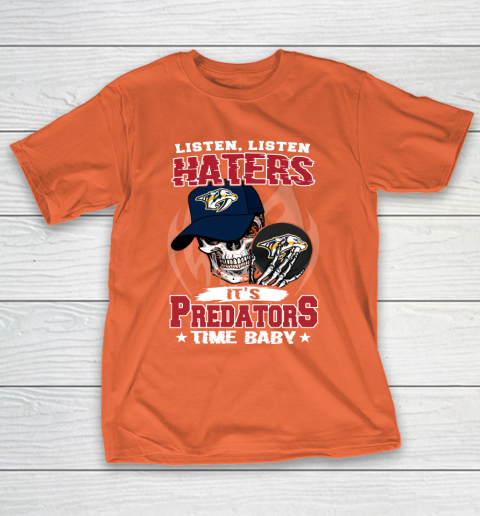 Listen Haters It is PREDATORS Time Baby NHL T-Shirt 4