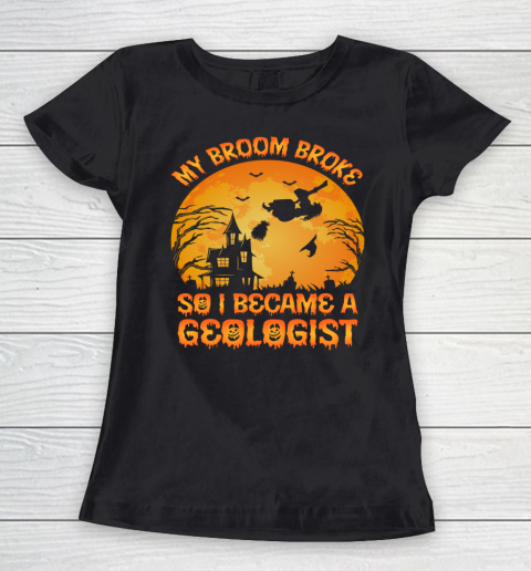 Vintage My Broom Broke So I Became A Geologist Halloween Women's T-Shirt