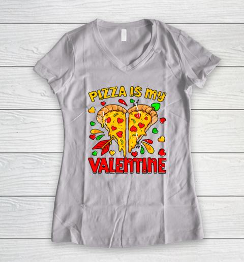 Pizza Is My Valentine Valentines Day Heart Pepperoni Lover Women's V-Neck T-Shirt