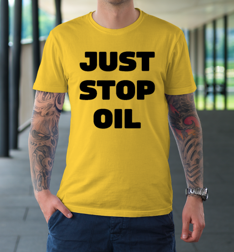Just Stop Oil Save The Earth Just Stop Oil T-Shirt 4