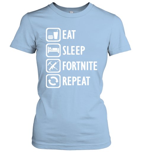 xpwz eat sleep fortnite repeat for gamer fortnite battle royale shirts ladies t shirt 20 front light blue