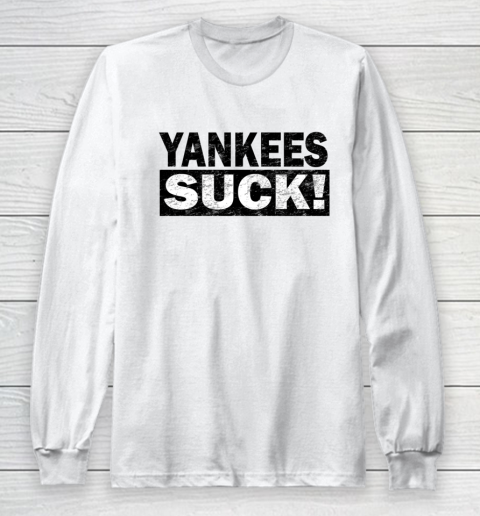 Yankees Suck Long Sleeve T-Shirt
