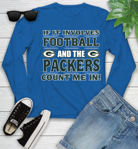 NFL If It Involves Football And The Green Bay Packers Count Me In Sports Youth Long Sleeve 9