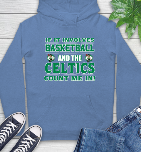 NBA If It Involves Basketball And Boston Celtics Count Me In Sports Hoodie 11