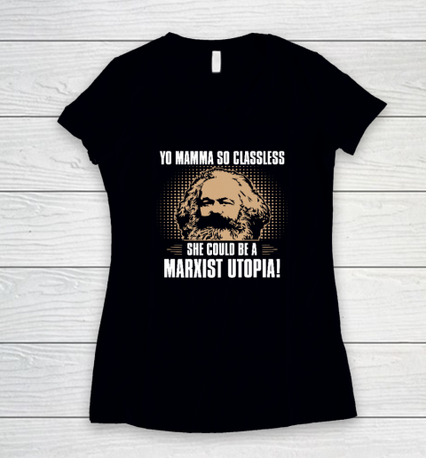 Yo Mamma So Classless, She Could Be A Marxist Utopia Women's V-Neck T-Shirt