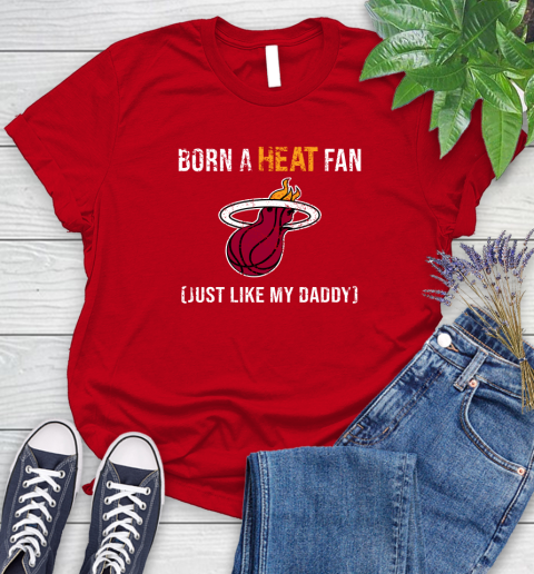 NBA Miami Heat Loyal Fan Just Like My Daddy Basketball Shirt Women's T-Shirt 11