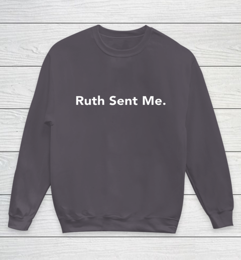 Ruth Sent Me Youth Sweatshirt 5