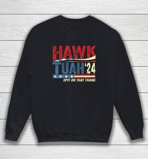 Hawk Tuah 24 Spit On That Thang Sweatshirt