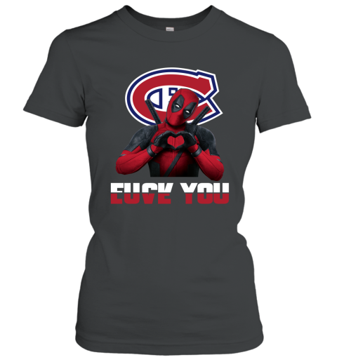 NHL Montreal Canadiens Deadpool Love You Fuck You Hockey Sports ITqSOVF7Kw2 ladies t shirt 20 95 151514 front black