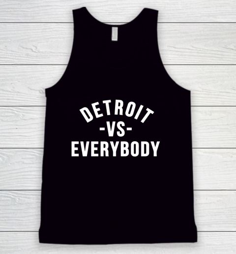 Detroit Vs Everybody Tank Top