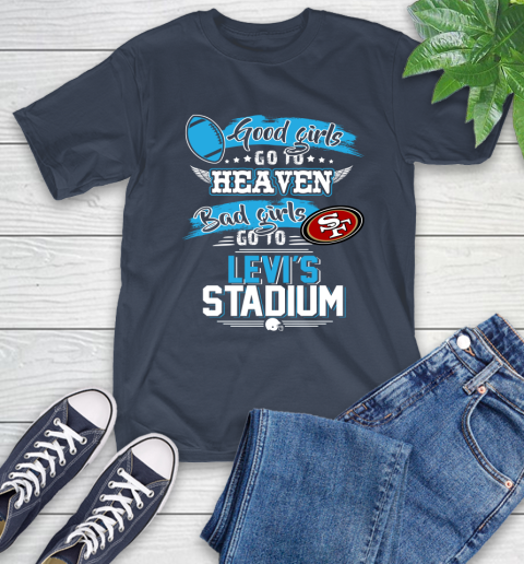 San Francisco 49ers NFL Bad Girls Go To Levi's Stadium Shirt T-Shirt 3