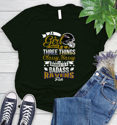 Baltimore Ravens NFL Football A Girl Should Be Three Things Classy Sassy And A Be Badass Fan Women's T-Shirt 7 Baltimore Ravens NFL Football A Girl Should Be Three Things Classy Sassy And A Be Badass Fan Women's T-Shirt - Image 7