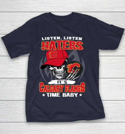 Listen Haters It is FLAMES Time Baby NHL Youth T-Shirt 2