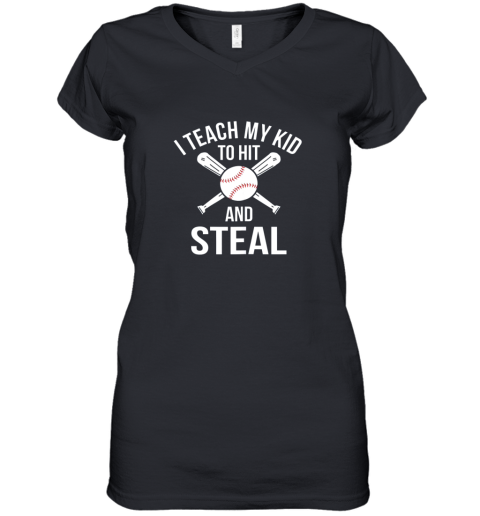 I Teach My Kid To Hit And Steal Shirt Fun Baseball Parents Women's V-Neck T-Shirt