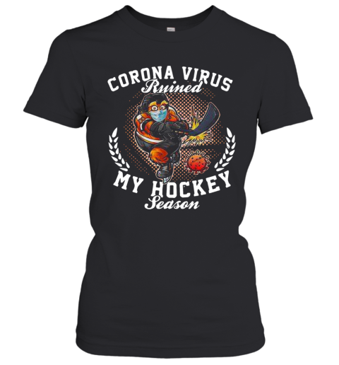 Corona Virus Ruined My Hockey Season Women's T-Shirt