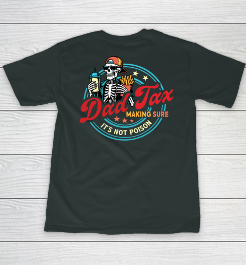 Dad Tax Making Sure It's Not Poison Youth T-Shirt 10