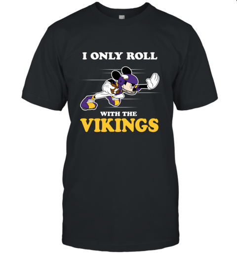 NFL Mickey Mouse I Only Roll With Minnesota Vikings Unisex Jersey Tee