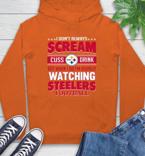 Pittsburgh Steelers NFL Football I Scream Cuss Drink When I'm Watching My Team Hoodie 4