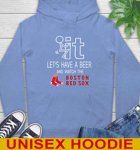 Boston Red Sox Baseball MLB Let's Have A Beer And Watch Your Team Sports Hoodie 11