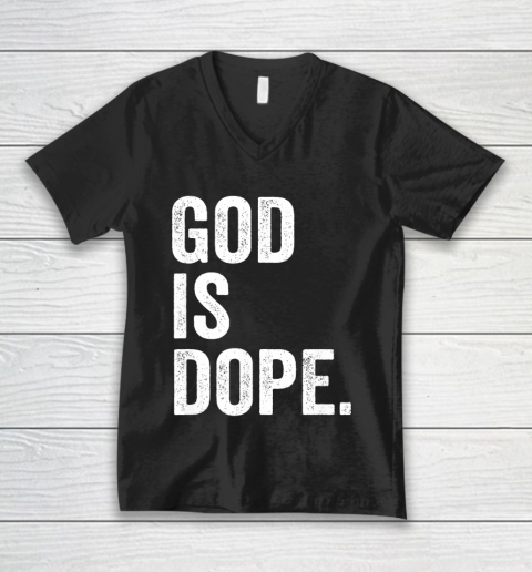 God Is Dope V-Neck T-Shirt
