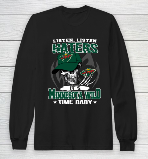 Listen Haters It is WILD Time Baby NHL Long Sleeve T-Shirt Listen Haters It is WILD Time Baby NHL Long Sleeve T-Shirt