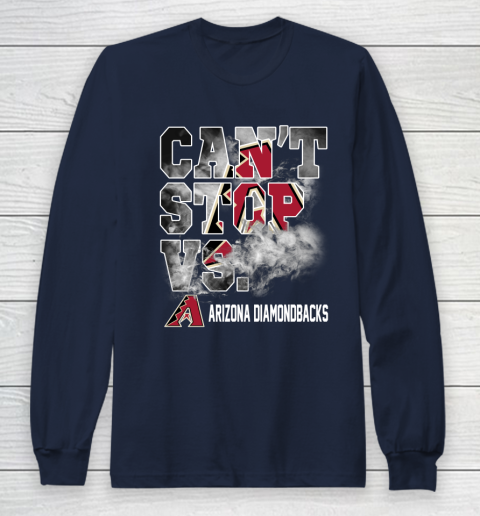 MLB Arizona Diamondbacks Baseball Can't Stop Vs Arizona Diamondbacks Long Sleeve T-Shirt 2