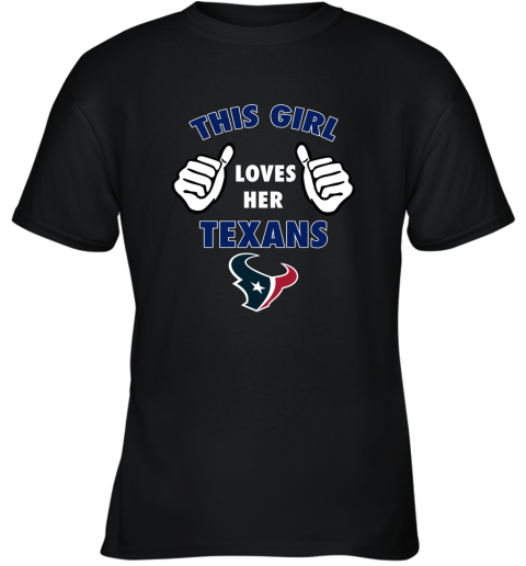 This Girl Loves Her Houston Texans Youth T-Shirt
