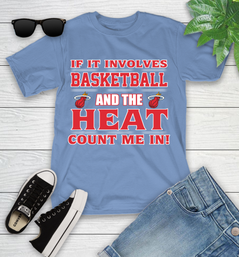 NBA If It Involves Basketball And Miami Heat Count Me In Sports Youth T-Shirt 11