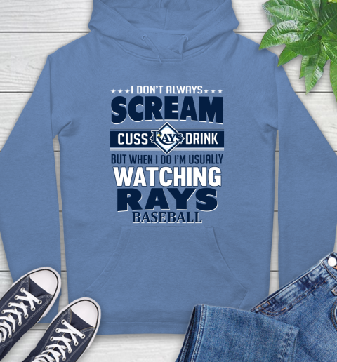 Tampa Bay Rays MLB I Scream Cuss Drink When I'm Watching My Team Hoodie 11