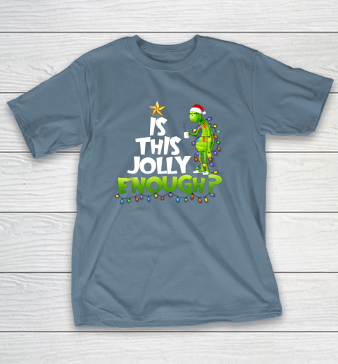 Grinch Is this jolly enough Noel merry christmas T-Shirt 6