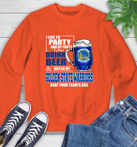 NBA Drink Beer and Watch My Golden State Warriors Beat Your Team's Ass Basketball Sweatshirt 3
