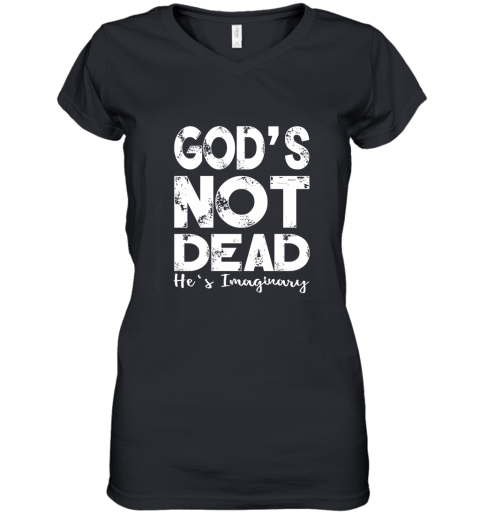 God's Not Dead He's Imaginary Women's V-Neck T-Shirt
