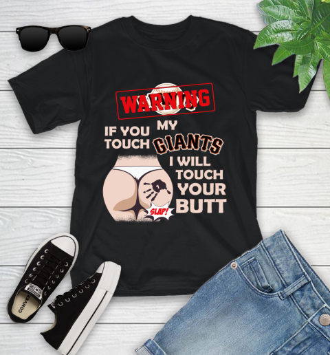 San Francisco Giants MLB Baseball Warning If You Touch My Team I Will Touch My Butt Youth T-Shirt